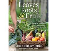 Leaves, Roots & Fruit – A Step-by-Step Guide to Planting an Organic Kitchen Garden