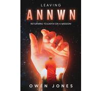 Leaving Annwn: Returning to Earth on a Mission!: 3 (Annwn - Heaven)