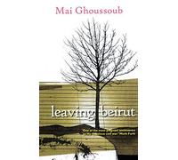 Leaving Beirut: Women and the Wars within