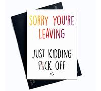 Leaving Card, Coworker Card, Sorry You're Leaving Just Kidding F*ck Off, Good Luck, Congrats New Job Colleague Leaving Funny Card Jokes PC75