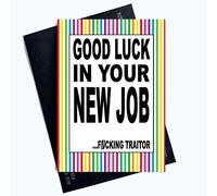 Leaving Cards New Job Card Good Luck Bye Farewell F*cking Traitor Funny PC1071