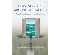 Leaving Care around the World : Policy, Practice, Research, and Youth Participation