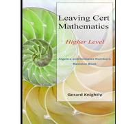 Leaving Cert Maths Revision: Algebra and Complex Numbers