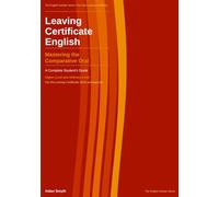 Leaving Certificate English: The Comparative Oral: A Complete Student Guide (The English Scholar: The Irish Leaving Certificate)