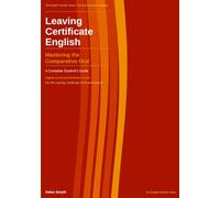 Leaving Certificate English: The Comparative Oral: A Complete Student's Guide: 1 (The English Scholar: The Irish Leaving Certificate)