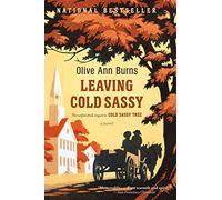 Leaving Cold Sassy: The Unfinished Sequel To Cold Sassy Tree