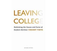 Leaving College: Rethinking the Causes and Cures of Student Attrition by Vincent Tinto (4-Jan-2013) Paperback