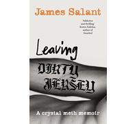 Leaving Dirty Jersey: A Crystal Meth Memoir