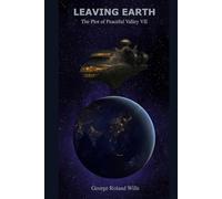 Leaving Earth: The Plot of Peaceful Valley VII