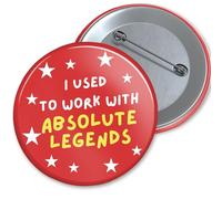 Leaving Gift For Men & Women Funny New Job Badge 76mm Metal Back