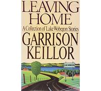 Leaving Home : A Collection of Lake Wobegon Stories