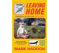 Leaving Home A Memoir in Full Colour by Mark Haddon (Hardback Book)