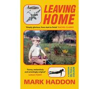 Leaving Home: A Memoir in Full Colour by Mark Haddon Hardcover Book
