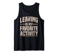 Leaving is My Favorite Activity Socially Introvert Tank Top