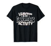 Leaving is My Favorite Activity Socially Introvert Unite T-Shirt