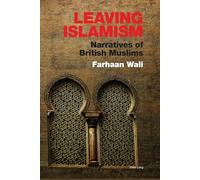 Leaving Islamism: Narratives of British Muslims