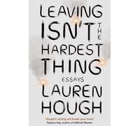 Leaving Isn't the Hardest Thing : The New York Times bestseller