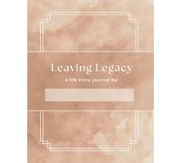 Leaving Legacy | Life-Story Keepsake Journal: Easy to read large font | 150 prompts and space to add your own | Customizable Cover for anyone to preserve memories, stories and milestones.