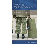Leaving Military Service: Adjusting to Civilian Life