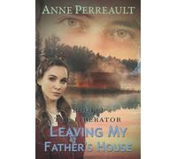 Leaving My Father's House: 2 (The Liberator)