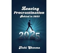 Leaving Procrastination Behind in 2025: A Healing Reset for Dreamers Who Delay