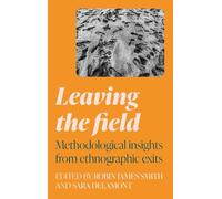 Leaving the Field: Methodological Insights from Ethnographic Exits
