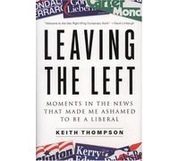 Leaving the Left: Moments in the News That Made Me Ashamed to Be a Liberal