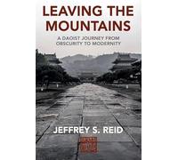 Leaving the Mountains: A Daoist Journey from Obscurity to Modernity