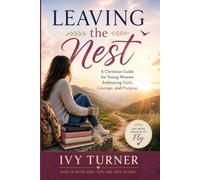 Leaving the Nest: A Christian Guide for Young Women Embracing Faith, Courage, and Purpose.