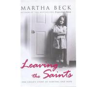 Leaving The Saints: One child's story of survival and hope