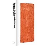 Leaving the Twentieth Century, McKenzie Wark, Pap