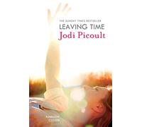 Leaving Time : the impossible-to-forget story with a twist you won't see coming by the number one bestselling author of A Spark of Light