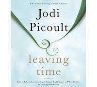 Leaving Time: Written by Jodi Picoult, 2014 Edition, (Unabridged) Publisher: Random House Audio Publishing Group [Audio CD]