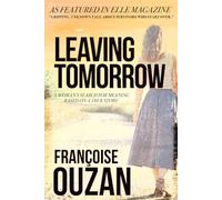 Leaving Tomorrow: A Woman's Search For Meaning