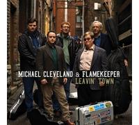 Leaving Town by Michael Cleveland & Flamekeeper (2008) Audio CD