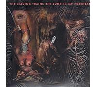 Leaving Trains - Lump In My Forehead [VINYL]