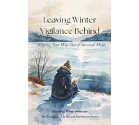 Leaving Winter Vigilance Behind: Writing Your Way Out of Survival Mode (The Return to Inner Stability Series: Gentle Guidance for Nervous System Steadiness and Ease)