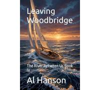 Leaving Woodbridge: The River Between Us Book IV: 4