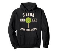 Leba Isch Halt Koin Schlotzer Swabian Slogan Pullover Hoodie