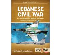 Lebanese Civil War Volume 1 : The Israeli Invasion, 1982