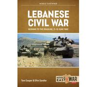 Lebanese Civil War Volume 5 : Rushing to the Deadline, 11-12 June 1982