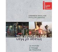 Lebanese Pavillon: The World in the Image of Man