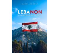 Lebanon: A Country for No One & Everyone (The Human Condition)