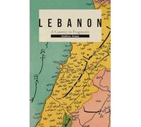 Lebanon : A Country in Fragments