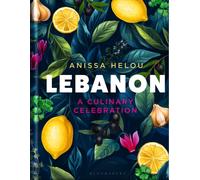 Lebanon : A Culinary Celebration