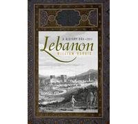 Lebanon: A History, 600 - 2011 (Studies In Middle Eastern History)