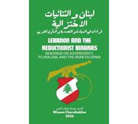 Lebanon and the Reductionist Binaries: Readings on Sovereignty, Pluralism, and the Arab Dilemma