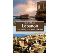 Lebanon: Everything You Need to Know