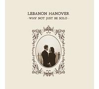 Lebanon Hanover - Why Not Just Be Solo [VINYL]