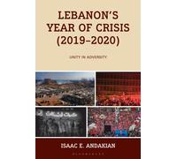 Lebanon's Year of Crisis (2019-2020) : Unity in Adversity